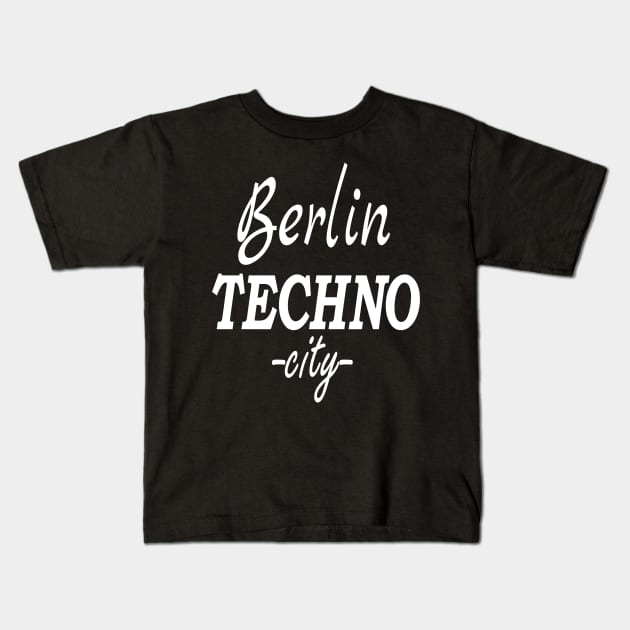 Berlin Techno City, I Love Berlin, Berlin Souvenir, Berlin Stadtteile, Berlin Hometown, Germany Gift, Funny Humor Kids T-Shirt by Islanr